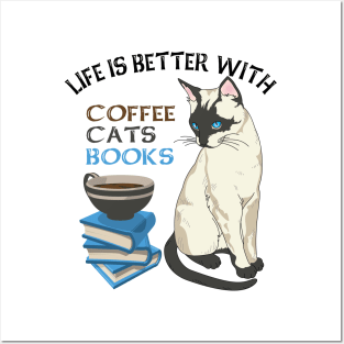 Life Is Better With Coffee, Cats And Books Posters and Art